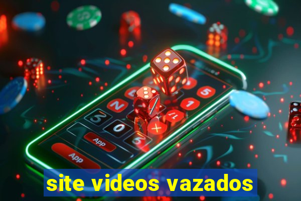 site videos vazados